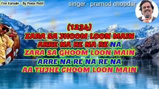 Zara sa jhoom loon main karaokefor female singers with male voice [upl. by Anicnarf892]