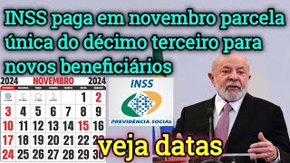 💥🤑INSS paga em novembro parcela única do décimo terceiro para novos beneficiários veja datas✅ [upl. by Roter556]