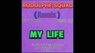 RODOLPHE SQUAD it’s yours remix  omah lay  my life Lyrics [upl. by Ovatsug983]