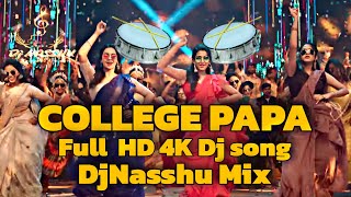 College Papa Dj Song  Full HD 4K Dj Song 2023  Kallajodu Dj Song  DjNasshu And Dj Gani Mix [upl. by Iila]