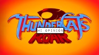 THUNDERCATS ROAR mi opinión [upl. by Chafee]