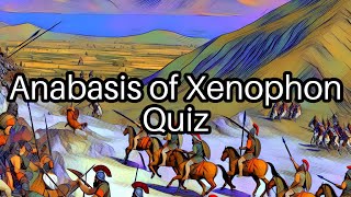 Test Your Knowledge on Xenophons Anabasis 📜 How Many Can You Get Right [upl. by Neerod]