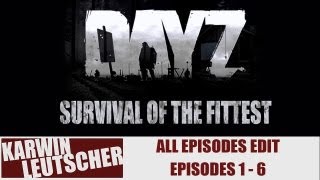 Survival of the fittest All episodes 1  6 DayZ [upl. by Wulf191]