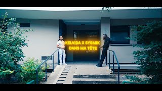 KELVIDA x Sysmik  Dans ma tête Clip [upl. by Chev163]