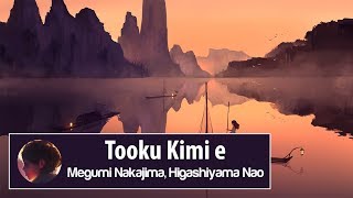 Tooku Kimi e Faraway to You  Nao Touyama x Megumi Nakajima ♫ Lyric•Kara•Engsub•Vietsub  遠く君へ [upl. by Salangi123]