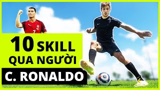 🌟 10 skill qua người HIỆU QUẢ NHẤT của Cristiano Ronaldo Vietsub [upl. by Haras]