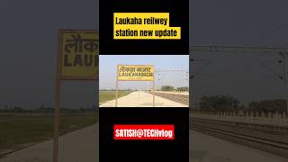 Laukaha railway station new update [upl. by Imit]