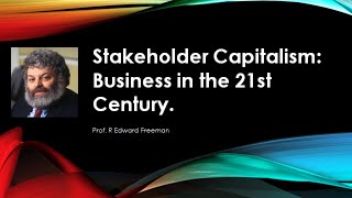 Stakeholder Capitalism Business in the 21st Century by R Edward Freeman  MCHV WEBINAR [upl. by Ebert]