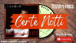 Certe Notti  Luciano Ligabue  Testo  Lyrics 🇮🇹 [upl. by Akimik]