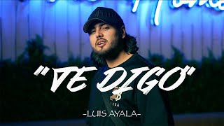 Luis Ayala  Te Digo Video Oficial [upl. by Adehsar]