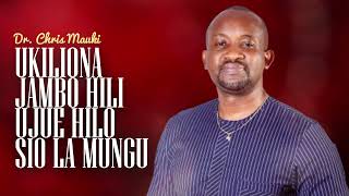 DAILY TALK  UKILIONA JAMBO HILI UJUE HILO SIO LA MUNGU  DR CHRIS MAUKI [upl. by Adlihtam369]