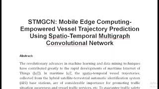 STMGCN Mobile Edge Computing Empowered Vessel Trajectory Prediction Using Spatio Temporal Multigraph [upl. by Francisca]