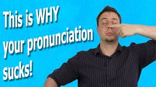 This Is The ONE Reason Your Pronunciation Is Bad  Natural English Pronunciation [upl. by Lamek]