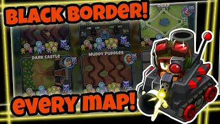 How to Black Border EVERY Map in Bloons TD 6  Comprehensive Strategy Guide [upl. by Welbie]