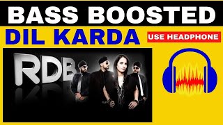 DIL KARDA  BASS BOOSTED  RDB  2022 [upl. by Aubert800]