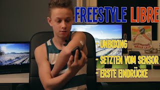 Freestyle Libre  Unboxing  Sensor setzen  Erste Eindrücke [upl. by Osbourne]