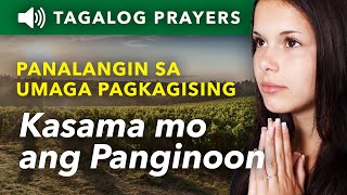 Panalangin sa Umaga Pagkagising Kasama Mo Ang Panginoon • Tagalog Morning Prayer Josue 19 [upl. by Suciram]