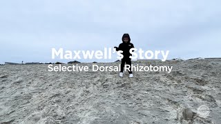 Maxwells Story Selective Dorsal Rhizotomy [upl. by Priscella629]