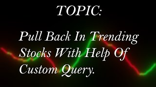 Pull Back In Trending Stocks With Help Of Custom QueryKeyStocks Software [upl. by Aroel237]