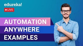 Automation Anywhere Examples  Automation Anywhere Commands Tutorial  Edureka  RPA Live  4 [upl. by Eniarol]