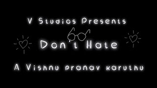 Dont Hate short film 📽️ vstudios vishnupranav [upl. by Condon]