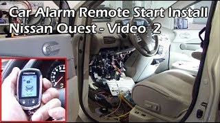 Install Car Alarm Remote Start  Nissan Quest  Video 2 [upl. by Nigen]