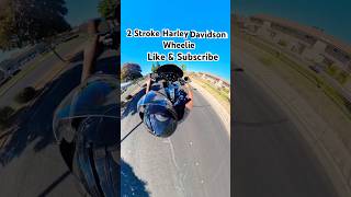 2 Stroke Harley Davidson wheelie wheelie bikelife video viralvideo motorcycle automobile wow [upl. by Missy3]