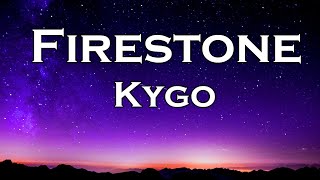 Kygo  Firestone Lyrics ft Conrad Sewell [upl. by Ahseikan989]