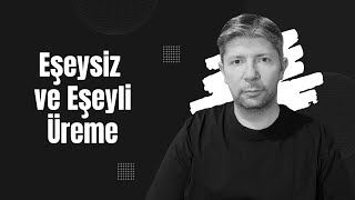 Eşeysiz ve Eşeyli Üreme biyoloji hücrebölünmeleri üreme tytbiyoloji mitoz tytbiyoloji [upl. by Anaud]