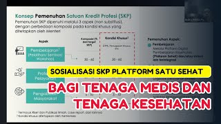 Sosialisasi SKP Platform Satu Sehat bagi Tenaga Medis dan Tenaga Kesehatan satusehat [upl. by Karas]