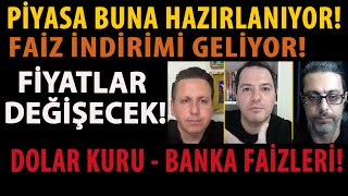 PİYASA BUNA HAZIRLANIYOR FAİZ İNDİRİMİ GELİYOR FİYATLAR DEĞİŞECEK DOLAR KURU BANKA FAİZLERİ [upl. by Dragelin]