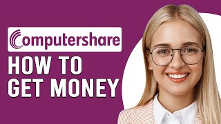 How To Get Money From Computershare How To Withdraw Funds From Computershare [upl. by Gristede]