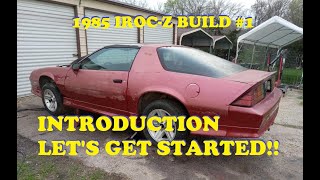 1985 IROCZ BUILD 1 Introduction  Lets get started on the build Spelab Review [upl. by Nylahs]