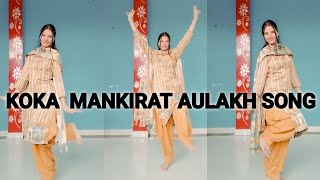 koka Song Dance Video ll Mankirat AULAKH ll Punjabi Dance 👯kokamankirataulakhsongdancevideo [upl. by Delano348]