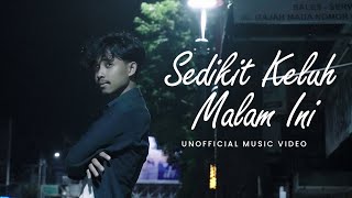 Sedikit Keluh Malam Ini  Unofficial Music Video [upl. by Skipp]