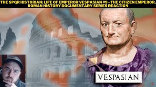 The SPQR Historian Life Of Emperor Vespasian 9  The Citizen Emperor Roman History Reaction [upl. by Shanie324]