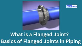 What is a Flanged Joint  Basics of Flanged Joints in Piping [upl. by Acenom]