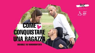 Come conquistare una ragazza  disabile vs normodotato [upl. by Niltak942]