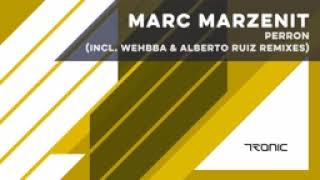 Marc Marzenit Perron Wehbba Remix [upl. by Eatnom]