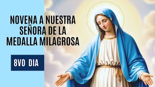 Dia 8 Novena a Nuestra Señora de la Medalla Milagrosa [upl. by Riker]