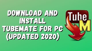 Download and Install Tubemate for PC Updated 2020 [upl. by Ylecic807]