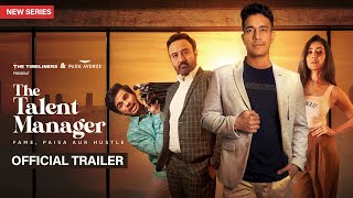 The Talent Manager  Fame Paisa Aur Hustle  Official Trailer  New Series [upl. by Ahcsas]