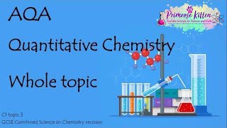 The Whole of AQA QUANTITATIVE CHEMISTRY GCSE Chemistry or Combined Science Revision Topic 3 for C1 [upl. by Llabmik580]