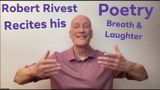 Reciting Recent Poems Robert Rivest Poet Performer Mindfulness Educator amp Laughter Yoga Teacher [upl. by Vine]