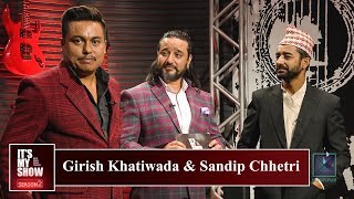 Girish Khatiwada amp Sandip Chhetri  Its My Show with Suraj Singh Thakuri S02 E01  15 December 2018 [upl. by Anaila]