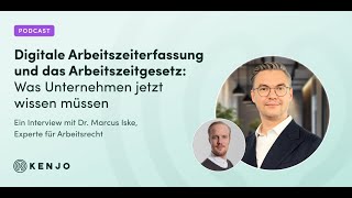 Der Kenjo Podcast Episode 2  Digitale Arbeitszeiterfassung und das Arbeitszeitgesetz [upl. by Ithaman]