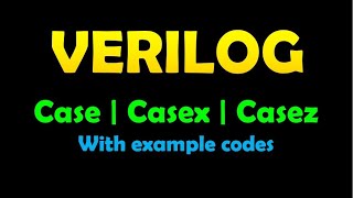 verilog Case statements and example  Casex Casez [upl. by Siri]