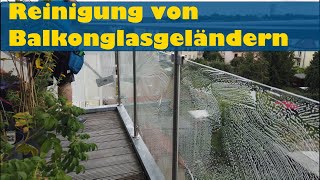 Balkongeländer aus Glas reinigen  Eine neue Technik [upl. by Carlton]