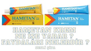 Hametan Krem Ne İşe Yarar  Hametan Kremin Cilde Faydaları Nelerdir [upl. by Lorimer]