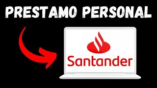 Cómo PEDIR un PRÉSTAMO en Santander Rápido y Fácil ACTUALIZADO [upl. by Wurster]